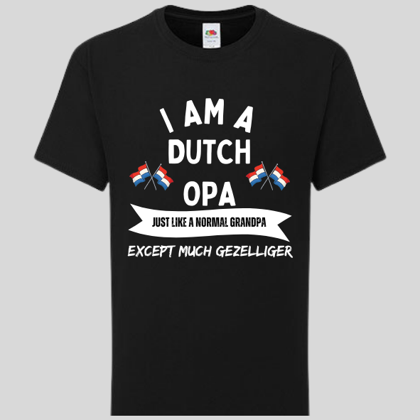 T-Shirt I AM A DUTCH OPA