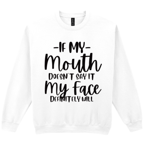 Sweater/Trui If My Mouth Doesn&#039;t Say It