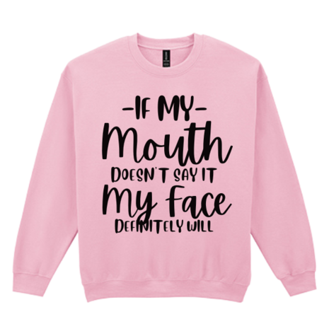 Sweater/Trui If My Mouth Doesn&#039;t Say It