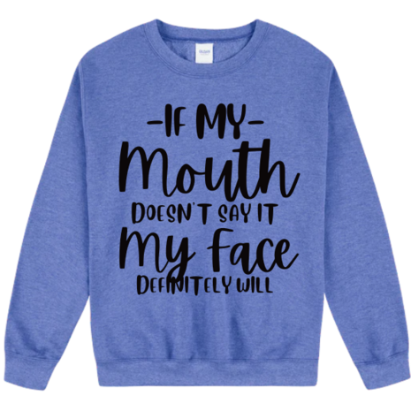 Sweater/Trui If My Mouth Doesn&#039;t Say It