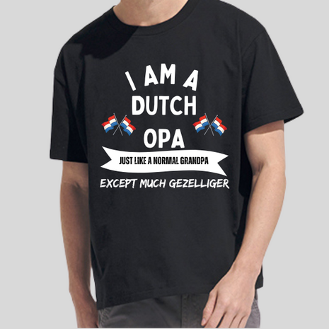 T-Shirt I AM A DUTCH OPA